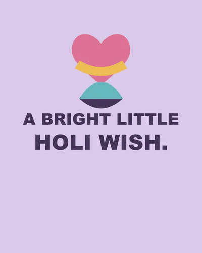 A BRIGHT LITTLE HOLI WISH.