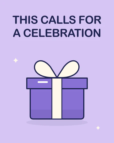 This calls for a celebration