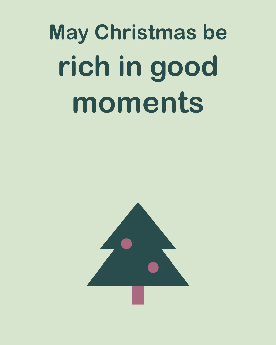 May Christmas be rich in good moments
