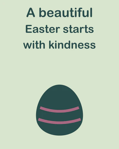 A beautiful Easter starts with kindness