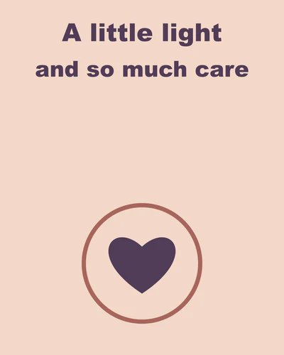 A little light and so much care