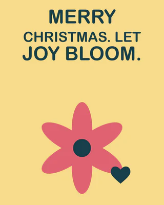 MERRY CHRISTMAS. LET JOY BLOOM.