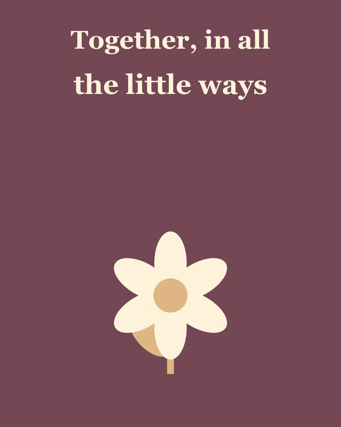 Together, in all the little ways
