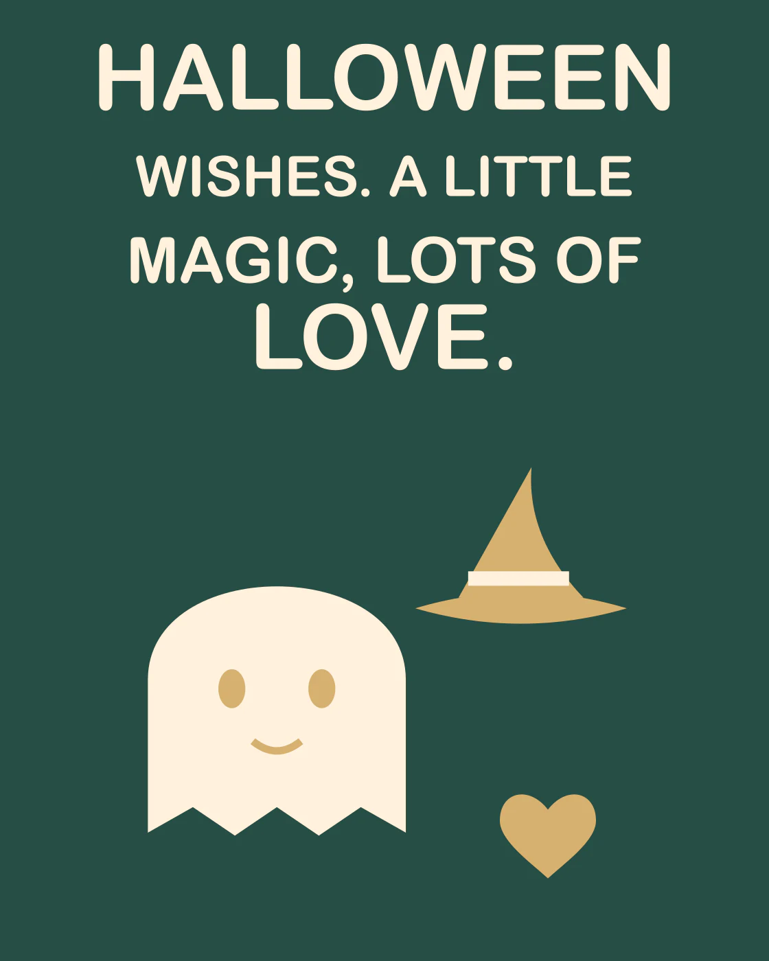HALLOWEEN WISHES. A LITTLE MAGIC, LOTS OF LOVE.