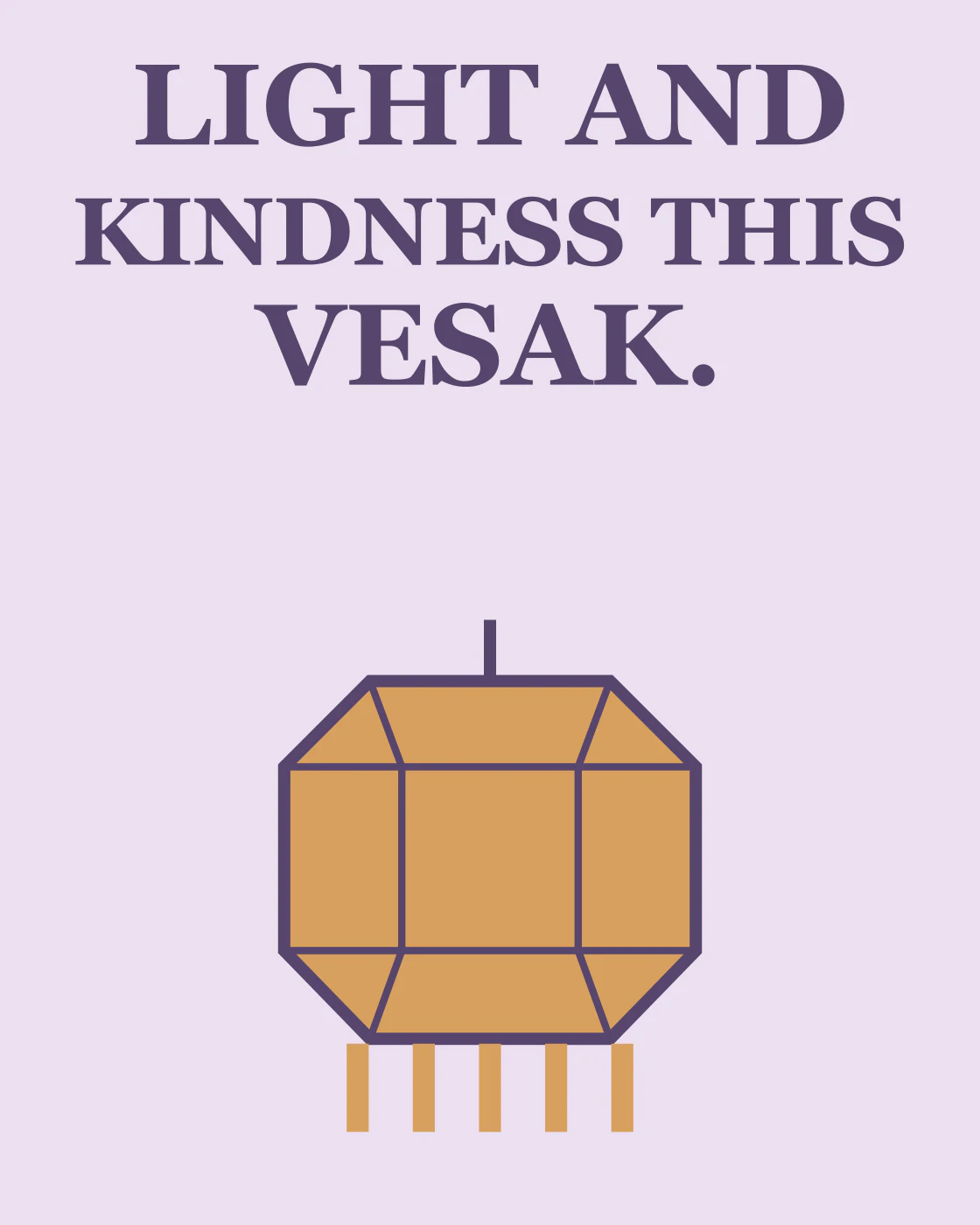 LIGHT AND KINDNESS THIS VESAK.