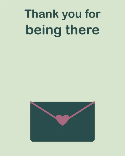 Thank you for being there