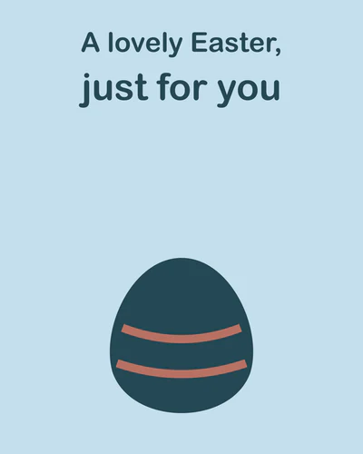 A lovely Easter, just for you