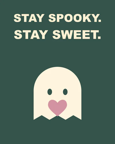 STAY SPOOKY. STAY SWEET.
