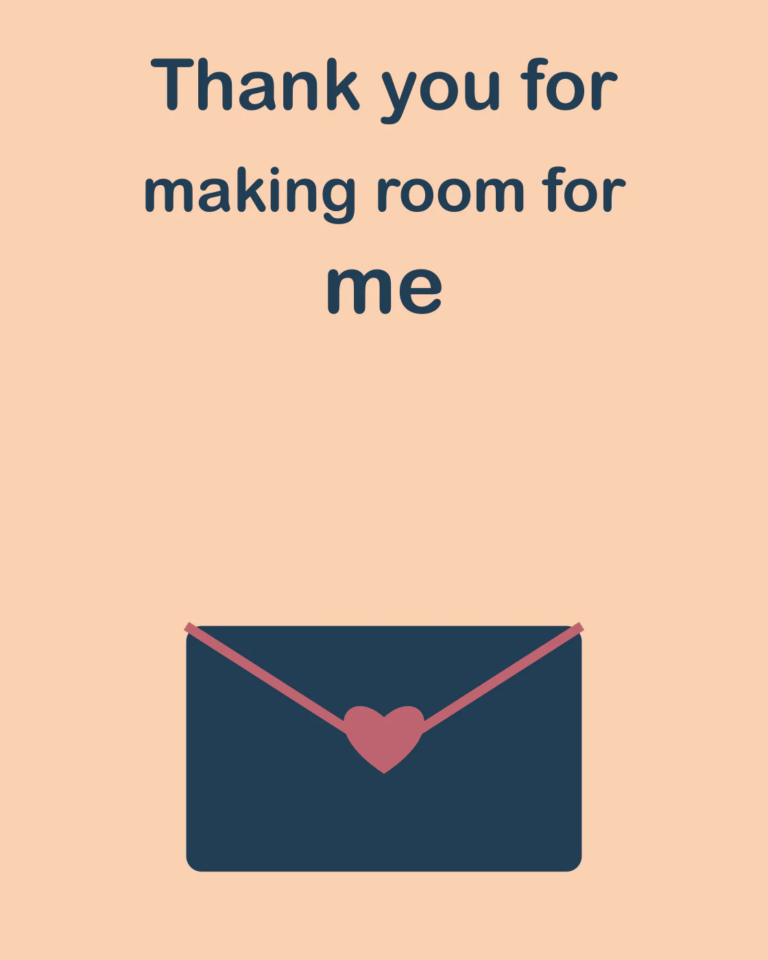 Thank you for making room for me