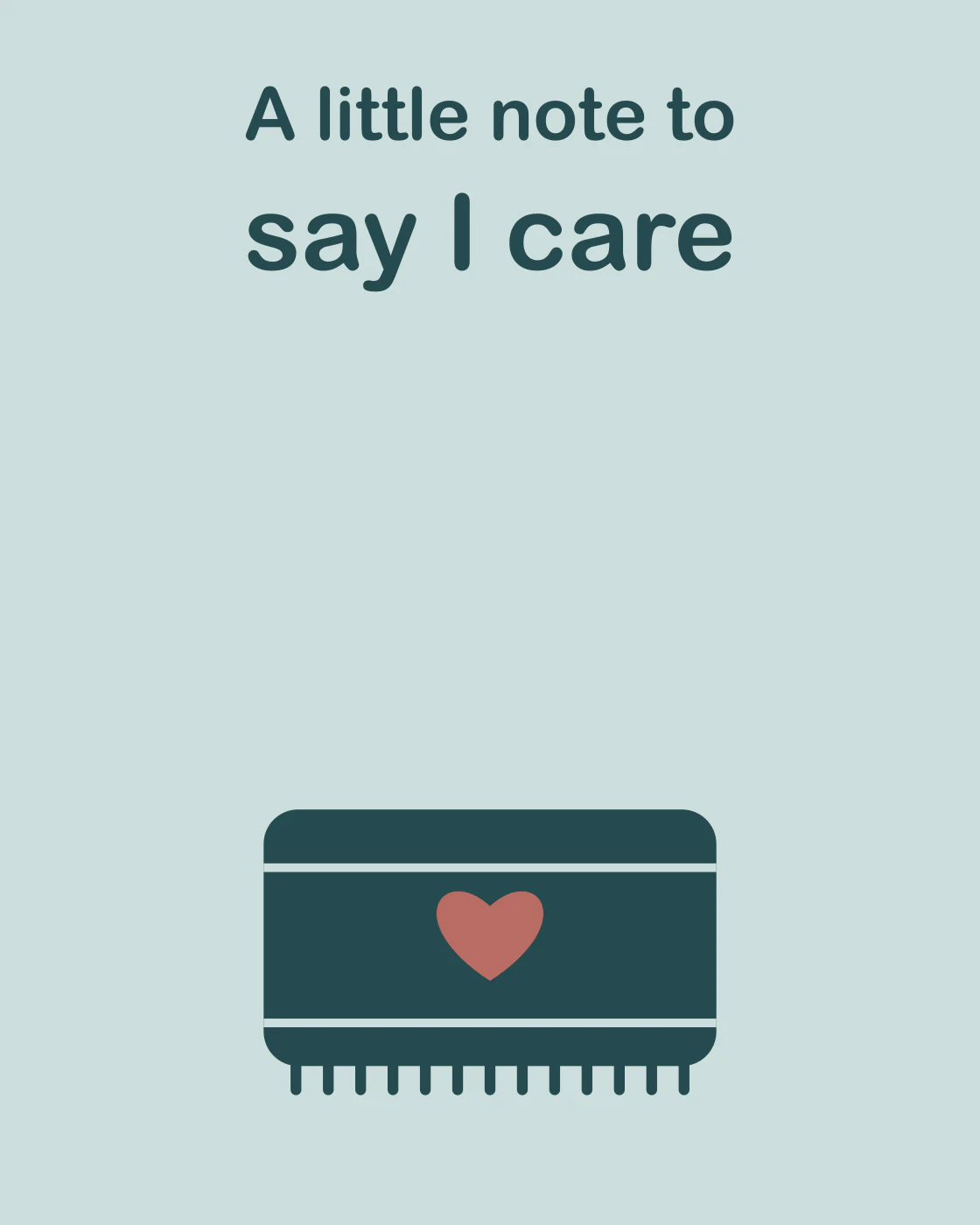 A little note to say I care