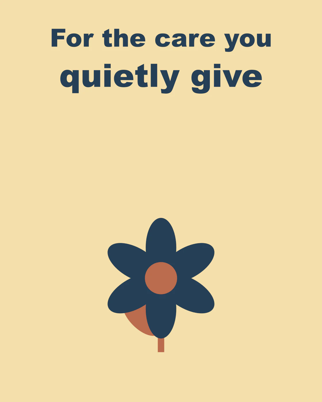 For the care you quietly give