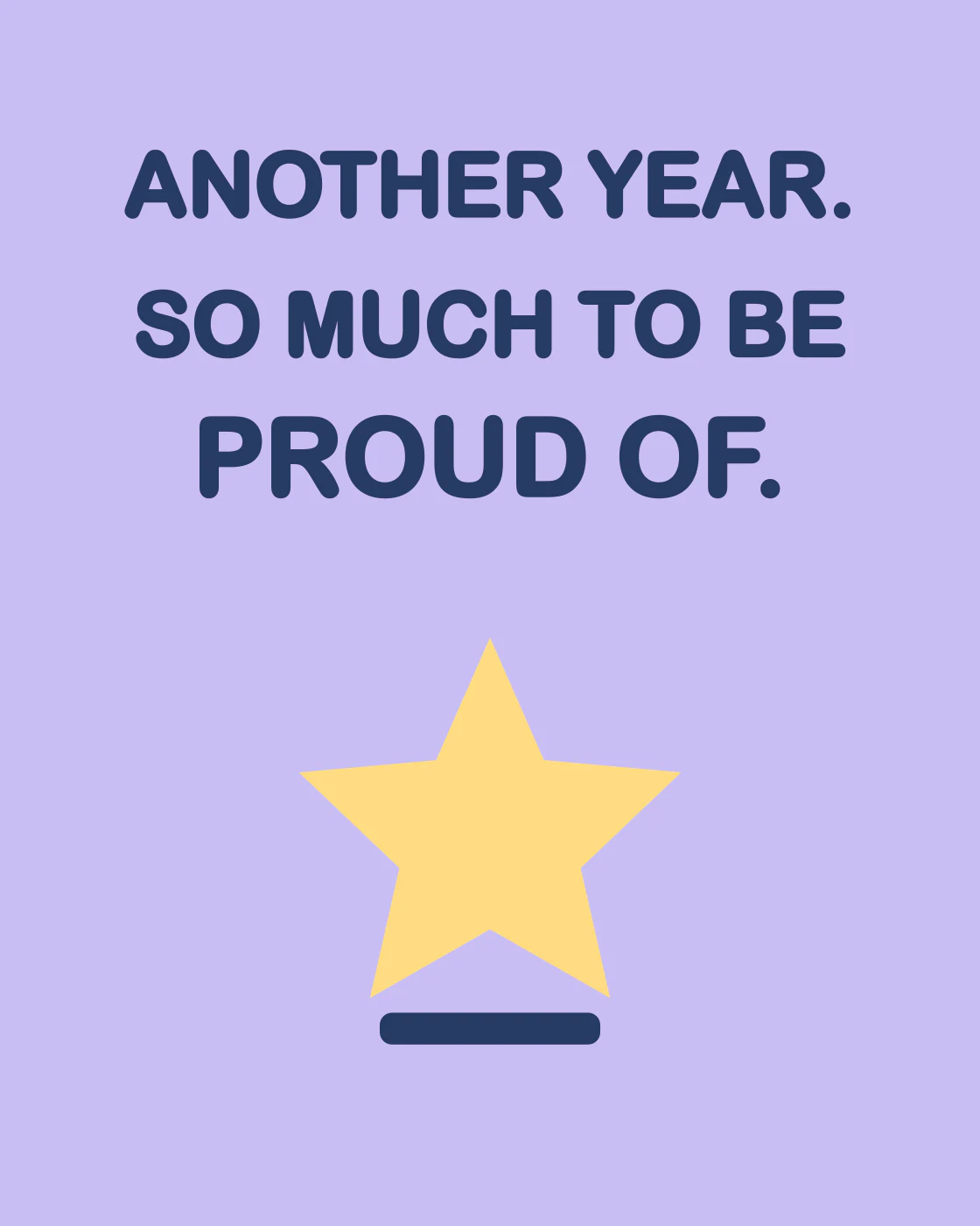 ANOTHER YEAR. SO MUCH TO BE PROUD OF.