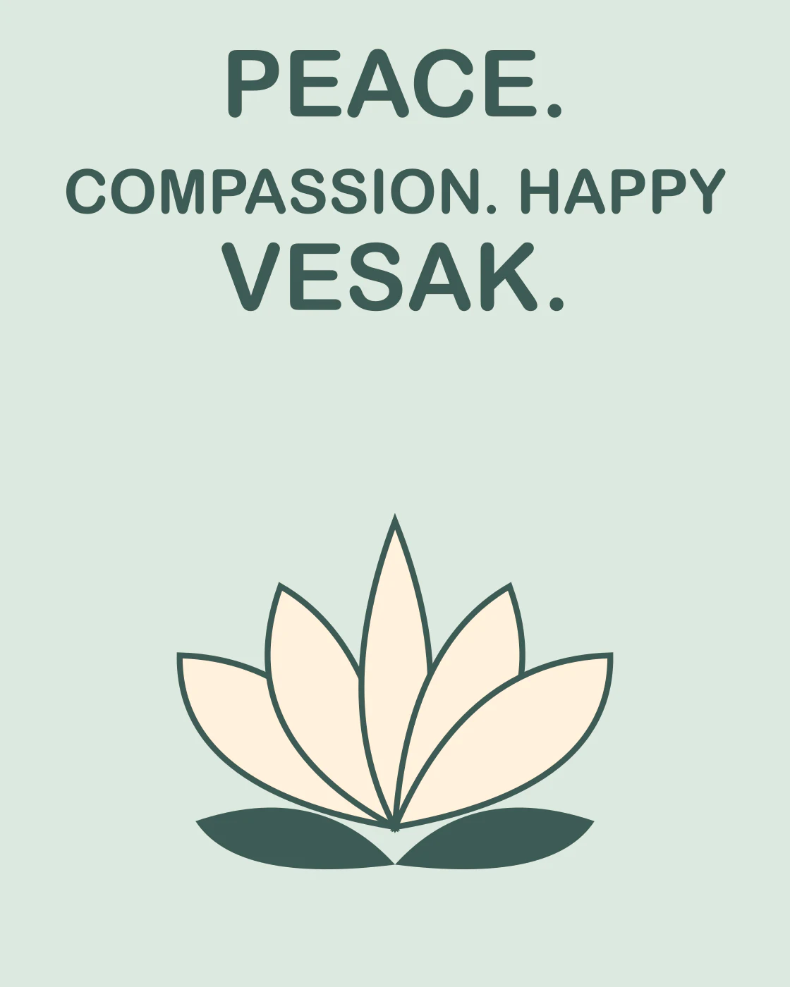 PEACE. COMPASSION. HAPPY VESAK.