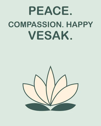 PEACE. COMPASSION. HAPPY VESAK.