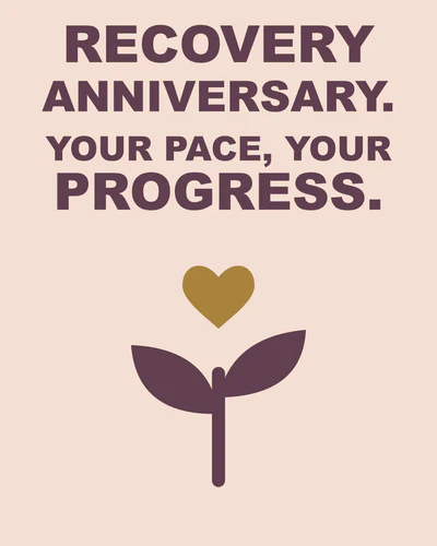 RECOVERY ANNIVERSARY. YOUR PACE, YOUR PROGRESS.