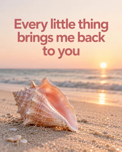 Every little thing brings me back to you