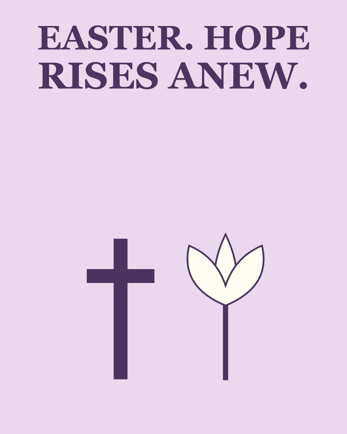 EASTER. HOPE RISES ANEW.