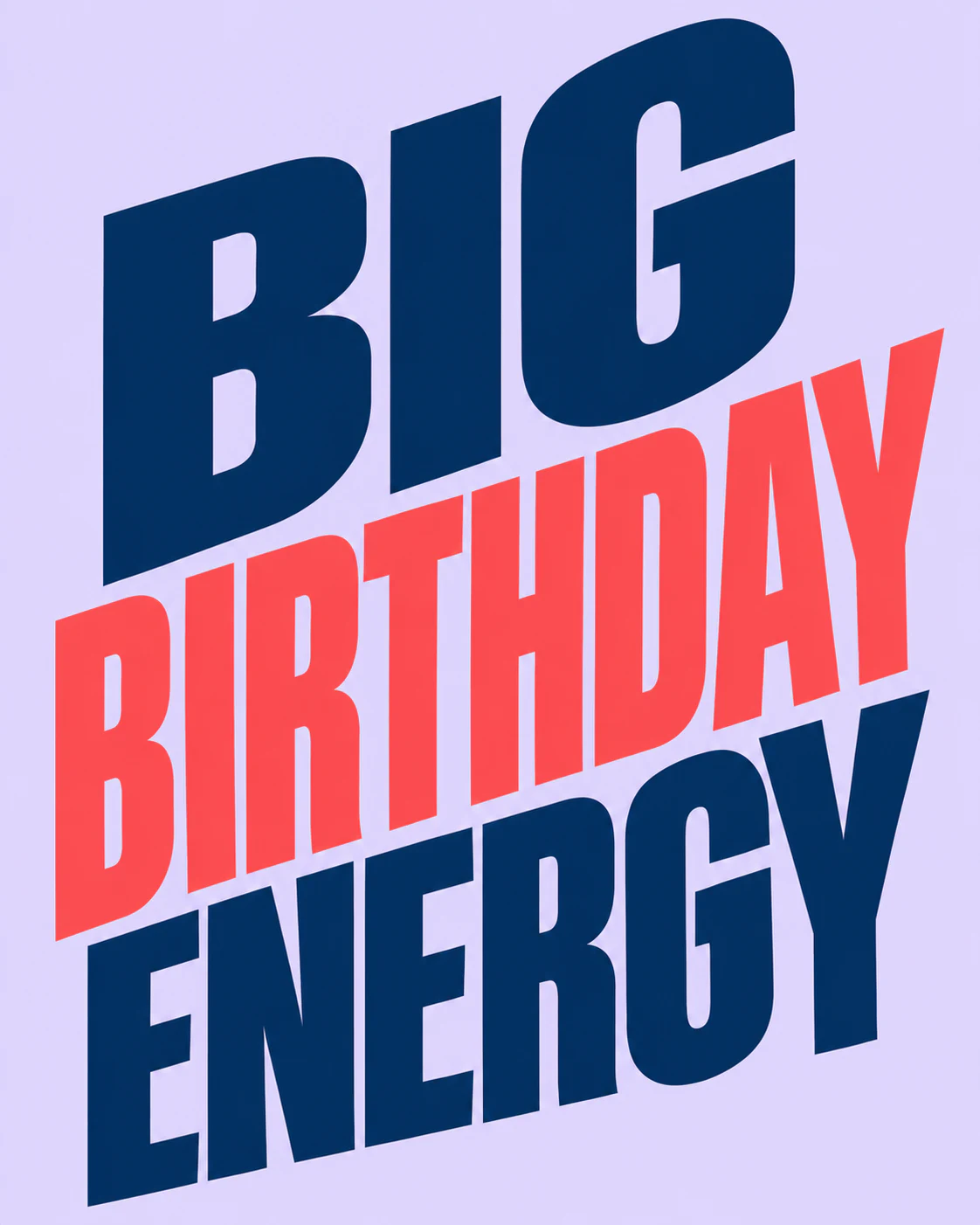 BIG BIRTHDAY ENERGY