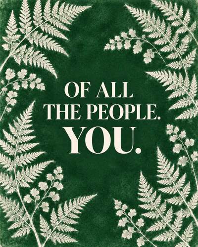 OF ALL THE PEOPLE. YOU.
