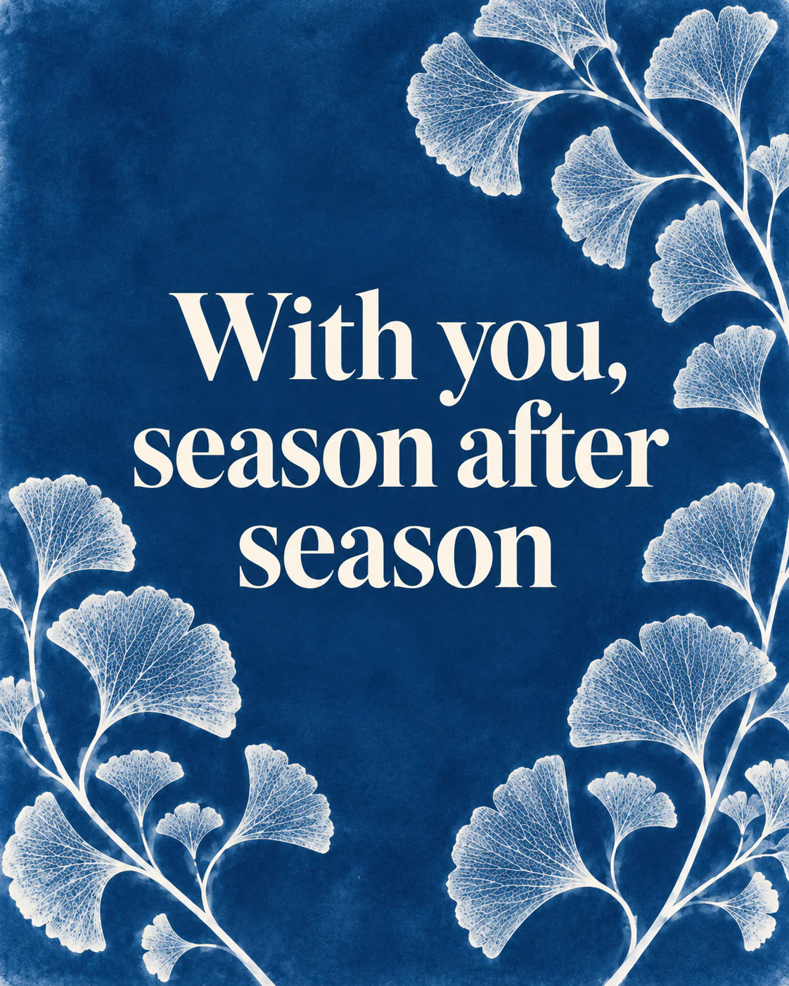 With you, season after season