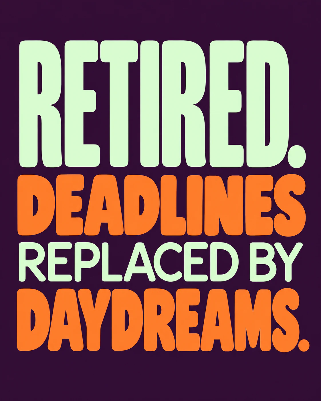 RETIRED. DEADLINES REPLACED BY DAYDREAMS.