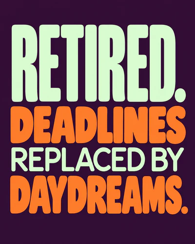 RETIRED. DEADLINES REPLACED BY DAYDREAMS.