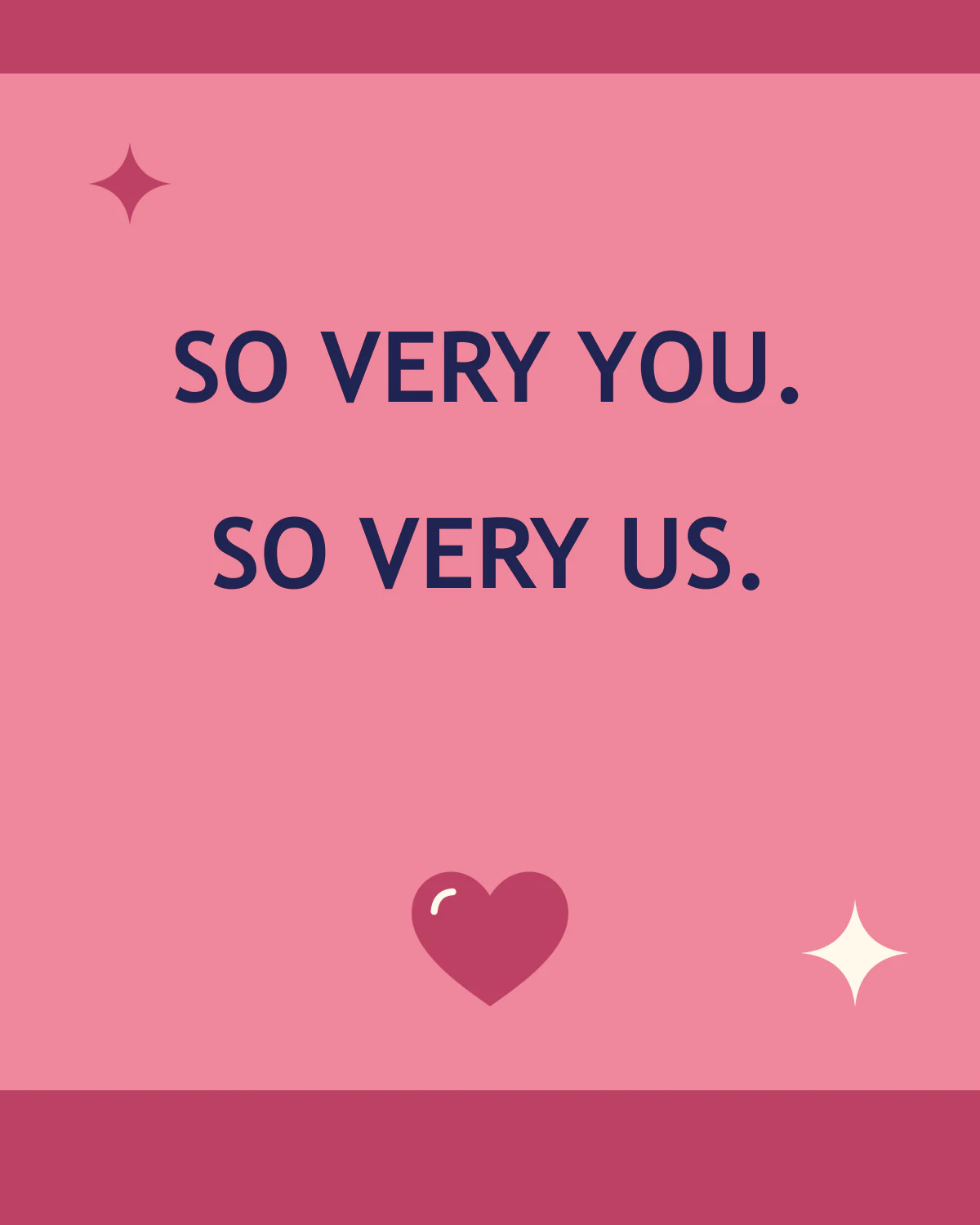 So very you, so very us