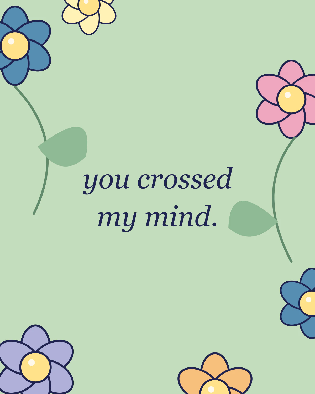 You crossed my mind
